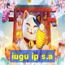 iugu ip s.a